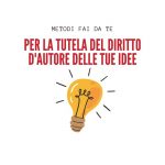 Tutelare il diritto d'autore delle tue idee: metodi fai da te