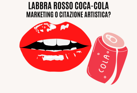 Mille e le labbra rosso Coca-Cola: marketing o citazione artistica?