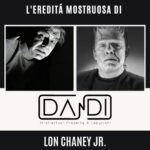 Frankenstein, l'uomo lupo e la mummia: la mostruosa eredità di Lon Chaney Jr.