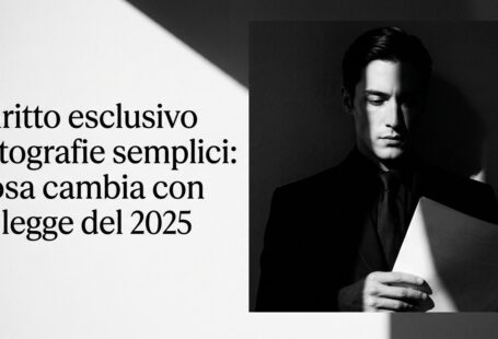 Diritto esclusivo fotografie semplici: cosa cambia con la legge del 2025